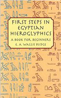 First Steps in Egyptian Hieroglyphics: A Book for Beginners (Dover Books on Egypt)