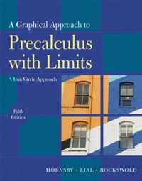 Graphical Approach to Precalculus with Limits: A Unit Circle Approach, A (5th Edition) (Hornsby/Lial/Rockswold Graphical Approach Series)