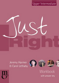 Just Right Workbook (with Key): The Just Right Course: Upper Intermediate (Just Right Upper Intermediate): The Just Right Course: Upper Intermediate (Just Right Upper Intermediate)