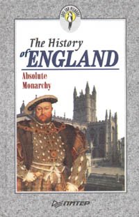 The History of England. Absolute Monarchy