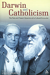 Darwin and Catholicism: The Past and Present Dynamics of a Cultural Encounter