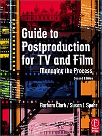 Guide to Postproduction for TV and Film, Second Edition: Managing the Process