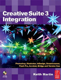 Creative Suite 3 Integration: Photoshop, Illustrator, InDesign, Dreamweaver, Flash Pro, Acrobat, Bridge and Version Cue