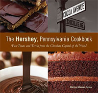 The Hershey, Pennsylvania Cookbook: Fun Treats and Trivia from the Chocolate Capital of the World