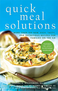 Sandra Nissenberg, Margaret Bogle, Audrey Wright - «Quick Meal Solutions: More Than 150 New, Easy, Tasty, and Nutritious Recipes for Families on the Go»