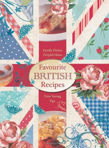 L. K. Bulbeck - «Favourite British Recipes: Family Dishes, Helpful Hints, Time-Saving Tips. Edited by L.K. Bulbeck»