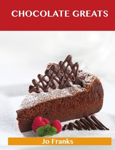 Chocolate Greats: Delicious Chocolate Recipes, The Top 100 Chocolate Recipes