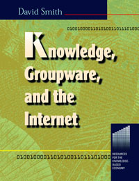 Knowledge, Groupware and the Internet