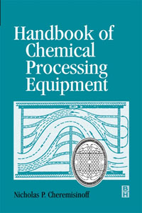 Handbook of Chemical Processing Equipment