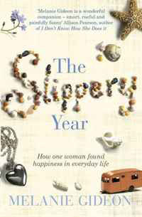 The Slippery Year: A Meditation on Happily Ever After. by Melanie Gideon