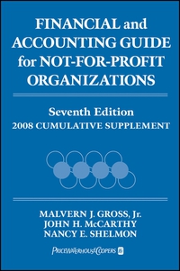 Financial and Accounting Guide for Not–for–Profit Organizations, 2008 Cumulative Supplement