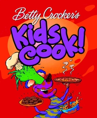 Betty Crocker?s Kids Cook!