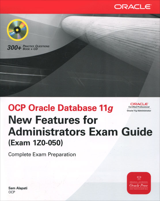 OCP Oracle Database 11g: New Features for Administrators Exam Guide (Exam 1Z0-050) (+ CD-ROM)