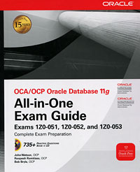 OCA/OCP Oracle Database 11G: All-in-One Exam Guide (+ CD-ROM)