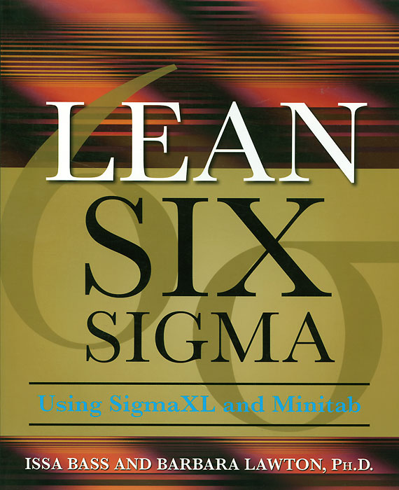 Lean Six Sigma Using Sigmaxl And Minitab