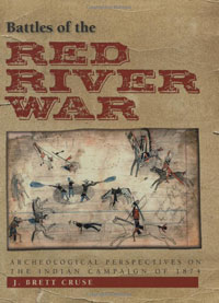 Battles of the Red River War: Archeological Perspectives on the Indian Campaign of 1874