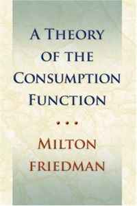 Theory of the Consumption Function (National Bureau of Economic Research)