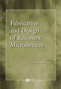 Fabrication & Design of Resonant Micromachined (Micro & Nano Technologies) (Micro & Nano Technologies)