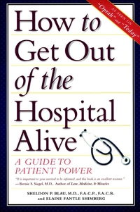 How to Get Out of the Hospital Alive