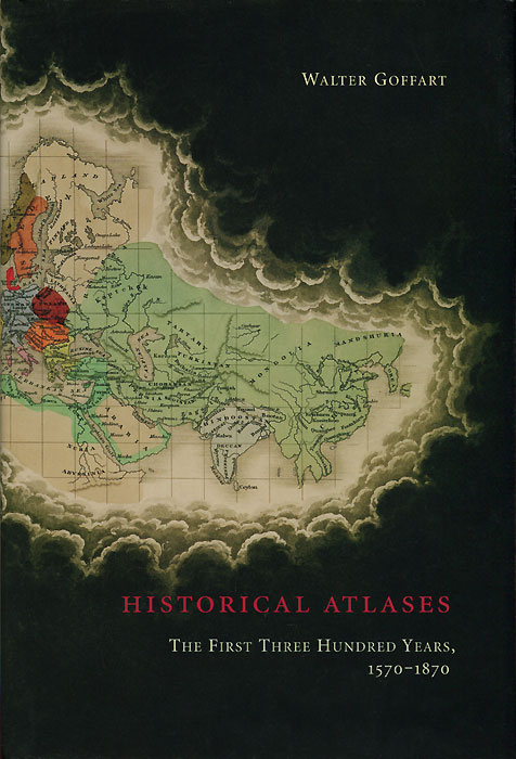 Historical Atlases – The First Three Hundred Years 1570–1870