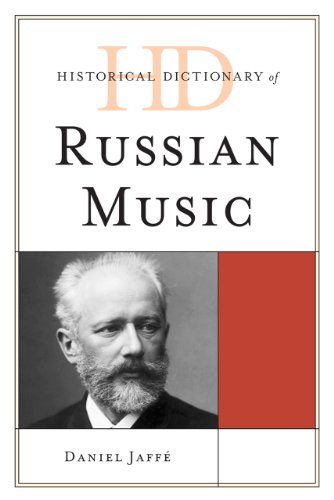 Historical Dictionary of Russian Music (Historical Dictionaries Of Literature And The Arts)