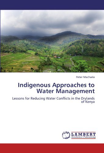 Indigenous Approaches to Water Management: Lessons for Reducing Water Conflicts in the Drylands of Kenya