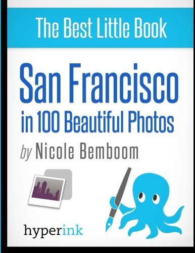 San Francisco in 100 Beautiful Photos