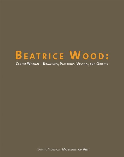 Beatrice Wood: Career Woman: Drawings, Paintings, Vessels, and Objects