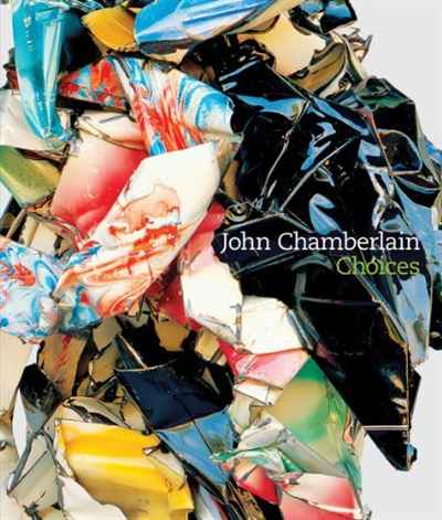 John Chamberlain: Choices