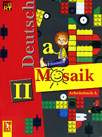 Deutsch Mosaik-II: Arbeitsbuch A / Немецкий язык. 2 класс. Рабочая тетрадь А