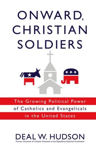 Onward Christian Soldiers: The Growing Political Power of Catholics and Evangelicals in the United States