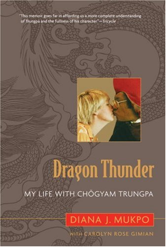 Dragon Thunder: My Life with Chogyam Trungpa