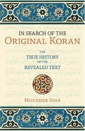 In Search of the Original Koran: The True History of the Revealed Text