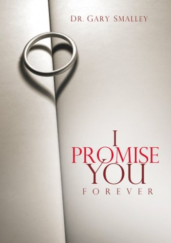 I Promise You Forever: Five Promises to Create the Marriage of Your Dreams