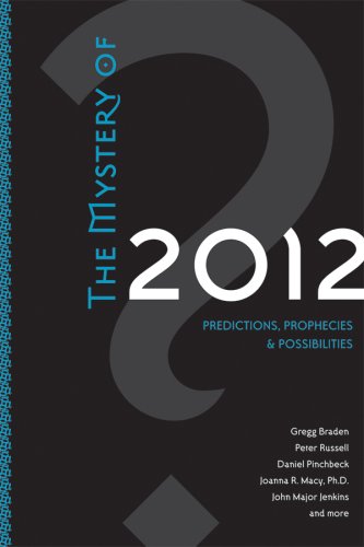 The Mystery of 2012: Predictions, Prophecies & Possibilities