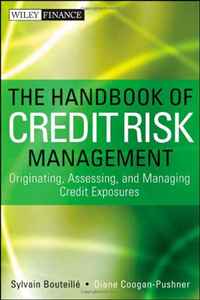 The Handbook of Credit Risk Management: Originating, Assessing, and Managing Credit Exposures (Wiley Finance)