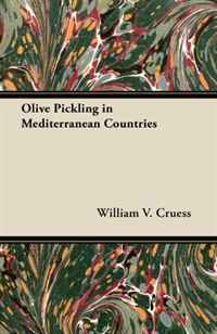 William V. Cruess - «Olive Pickling in Mediterranean Countries»