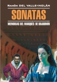 Sonatas: Memorias del Marques de Bradomin / Сонаты