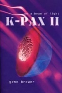 K-PAX II: On A Beam of Light