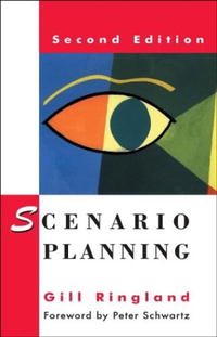 Scenario Planning: Managing for the Future