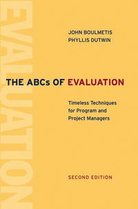 The ABCs of Evaluation: Timeless Techniques for Program and Project Managers (Jossey Bass Business and Management Series)