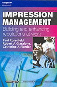 Impression Management: Building and Enhancing Reputations at Work