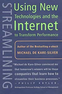 Streamlining: Using New Technologies and the Internet to Transform Performance