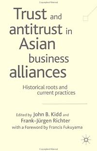 Trust and Antitrust in Asian Business Alliances