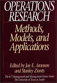 Operations Research : Methods, Models, and Applications (The IC2 Management and Management Science Series)