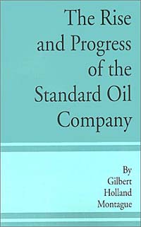 The Rise and Progress of the Standard Oil Company