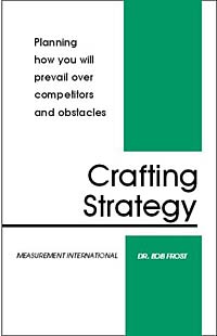 Crafting Strategy: Planning how you will prevail over competitors and obstacles