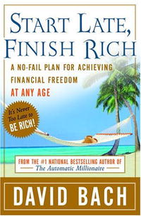 Start Late, Finish Rich: A No-Fail Plan for Achieving Financial Freedom at Any Age