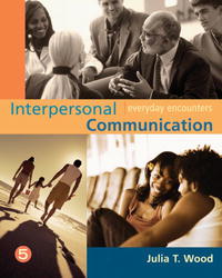 Interpersonal Communication: Everyday Encounters (Wadsworth Series in Communication Studies)