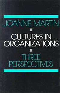 Cultures in Organizations: Three Perspectives